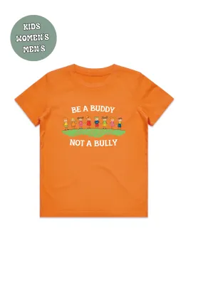 BE A BUDDY NOT A BULLY KINDER  T-SHIRT