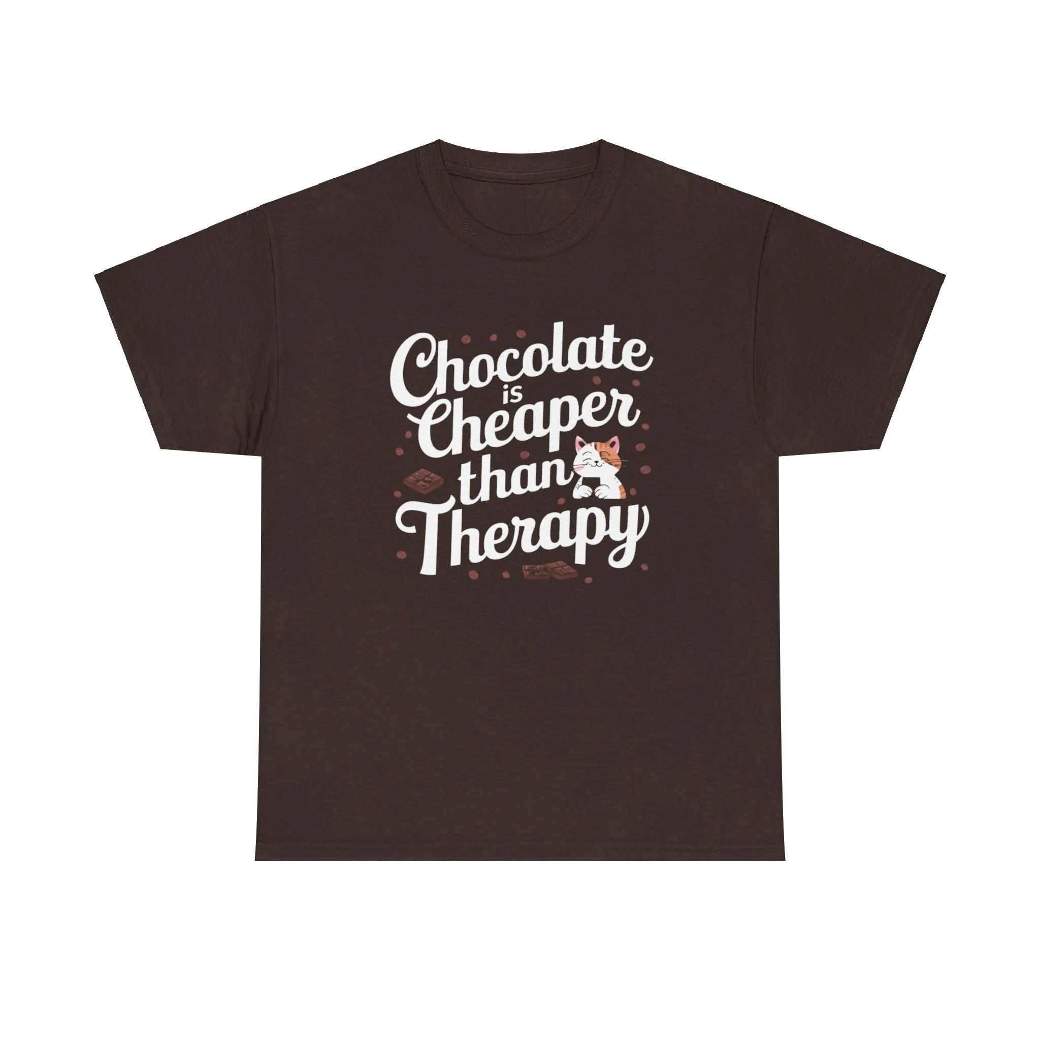 Chocolates Is Cheaper Than Therapy Cotton T-Shirt