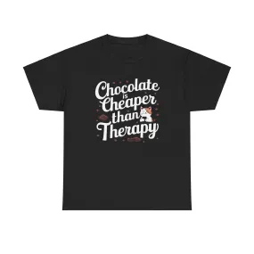 Chocolates Is Cheaper Than Therapy Cotton T-Shirt
