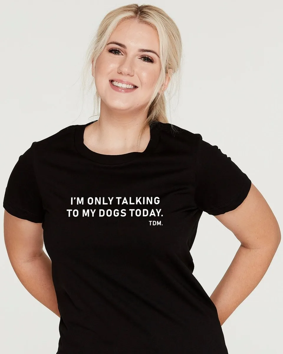 I'm Only Talking To My Dog Today Classic T-Shirt