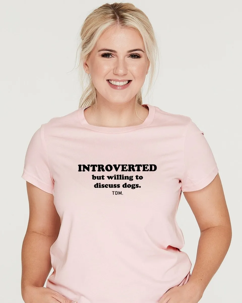 Introverted But Willing To Discuss Dogs: Classic T-Shirt