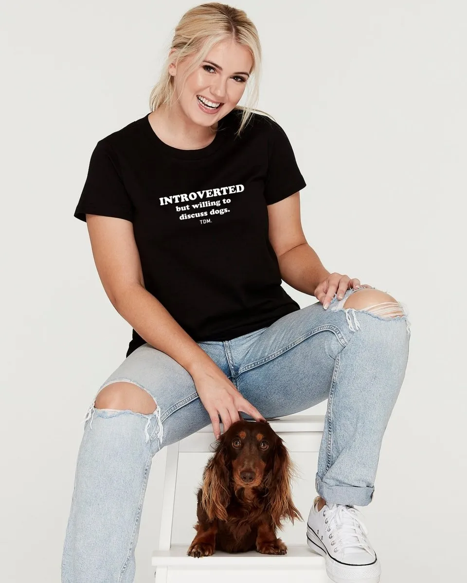 Introverted But Willing To Discuss Dogs: Classic T-Shirt