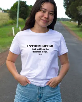 Introverted But Willing To Discuss Dogs: Classic T-Shirt