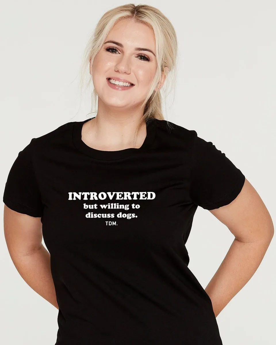 Introverted But Willing To Discuss Dogs: Classic T-Shirt