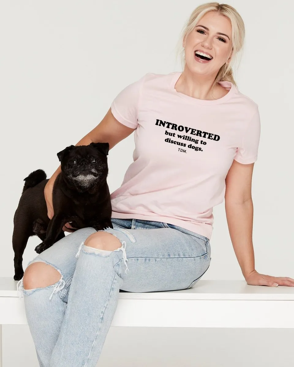 Introverted But Willing To Discuss Dogs: Classic T-Shirt