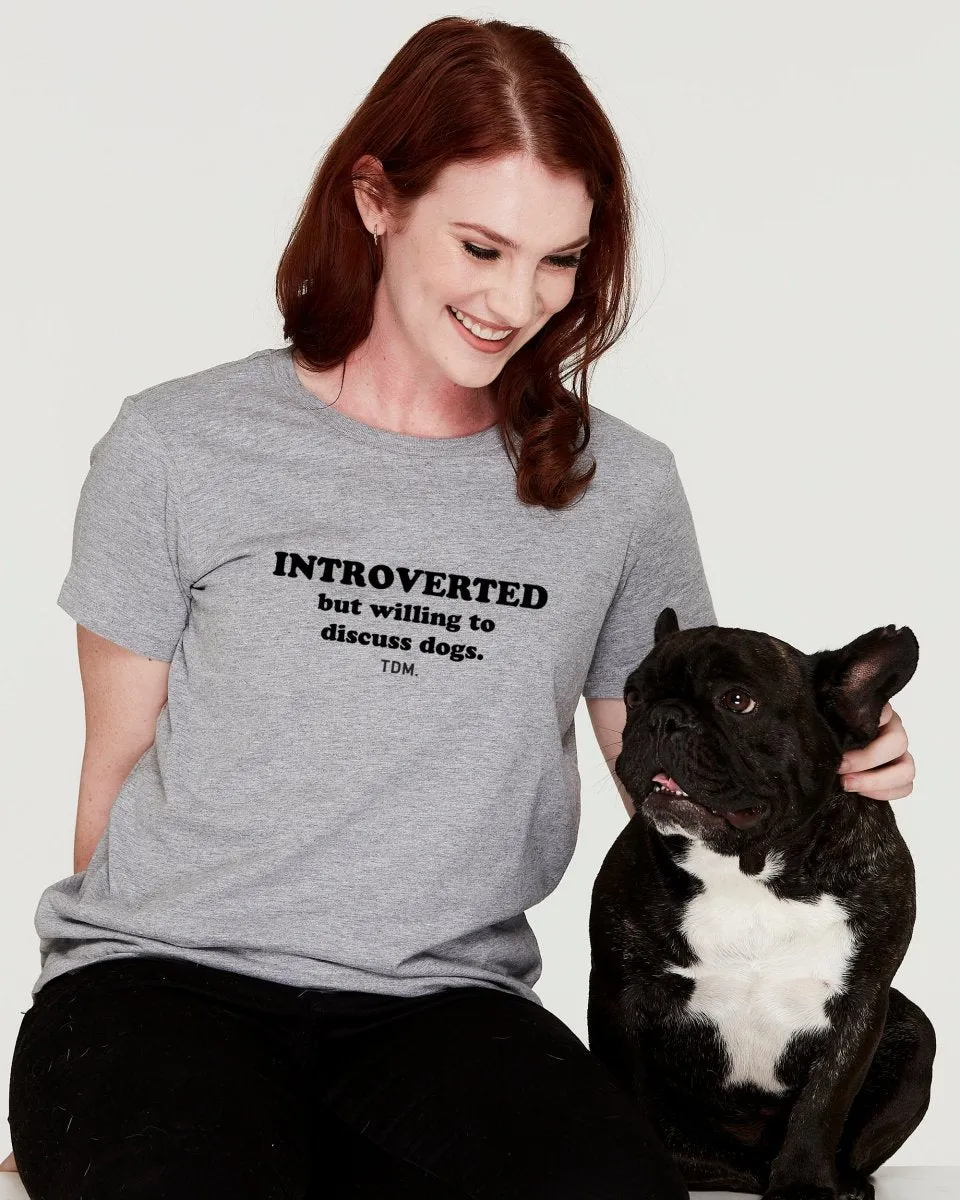 Introverted But Willing To Discuss Dogs: Classic T-Shirt