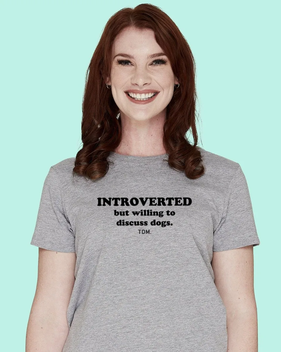 Introverted But Willing To Discuss Dogs: Classic T-Shirt
