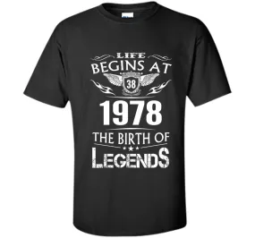 Life Begin At 38 - 1978 Birth Legends 38th Birthday T-shirts