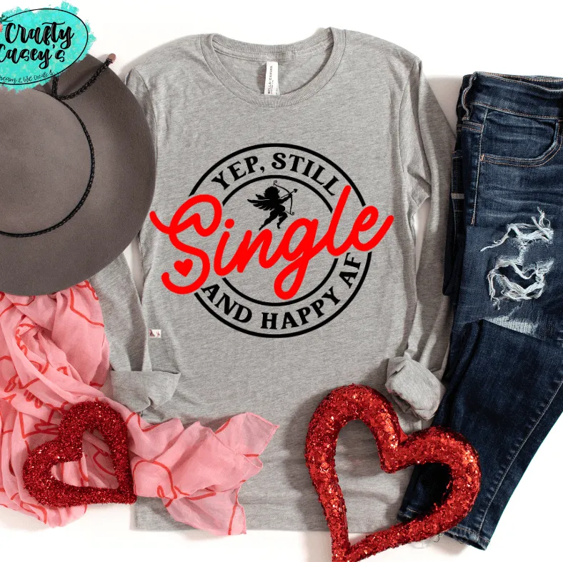 Yep Still Single & Happy AF-Funny Long Sleeved