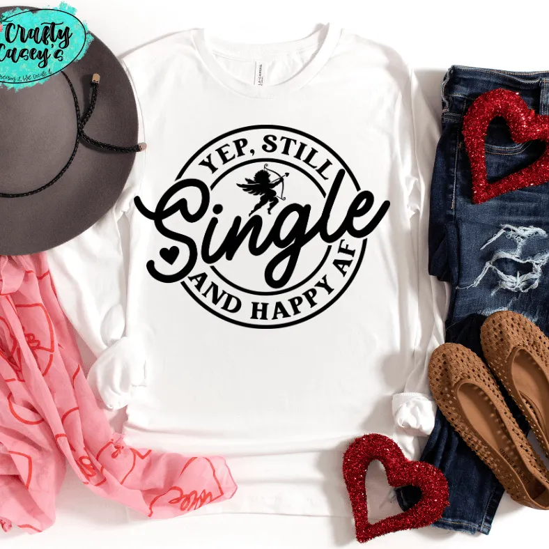 Yep Still Single & Happy AF-Funny Long Sleeved